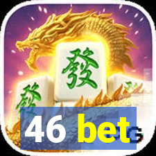 46 bet